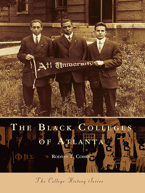 Title details for The Black Colleges of Atlanta by Rodney T. Cohen - Available
